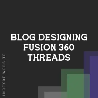 Designing Fusion 360 Threads for 3D Printed Canisters & Lids | Logo - Indexof
